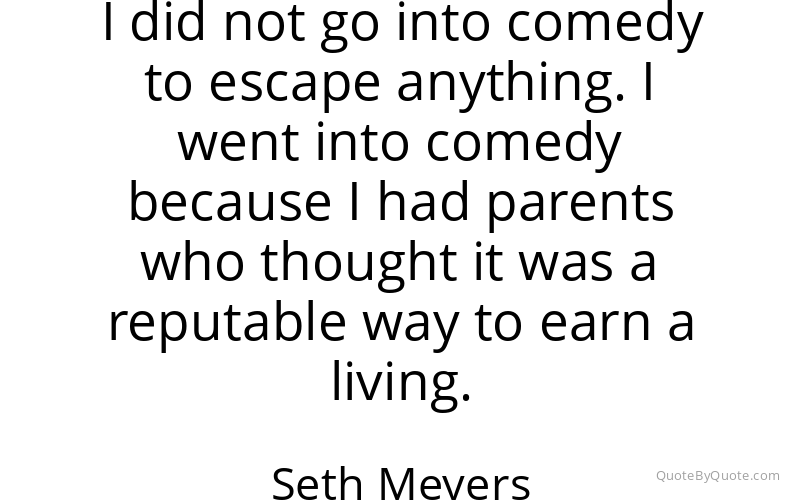 Preview image for this quote by Seth Meyers