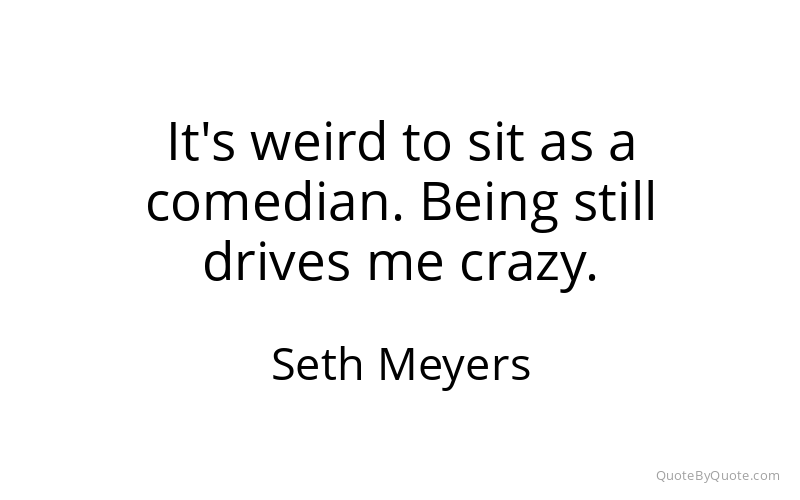 Preview image for this quote by Seth Meyers