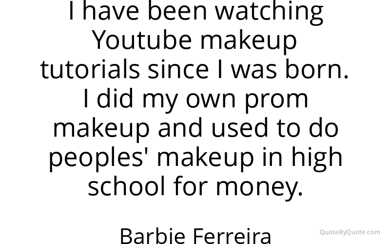Preview image for this quote by Barbie Ferreira