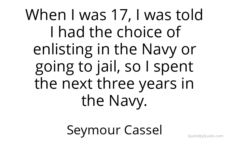 Preview image for this quote by Seymour Cassel