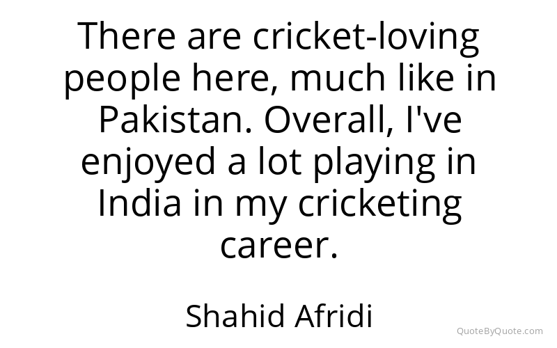 Preview image for this quote by Shahid Afridi