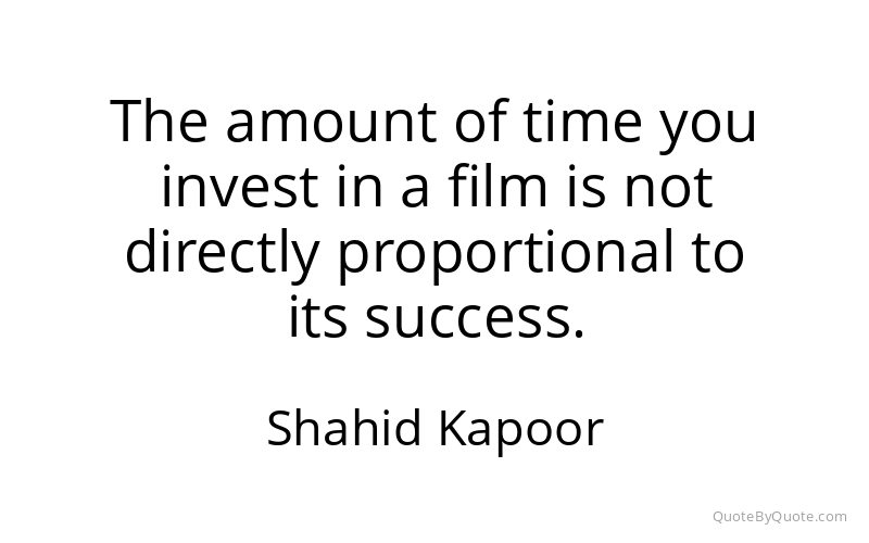 Preview image for this quote by Shahid Kapoor