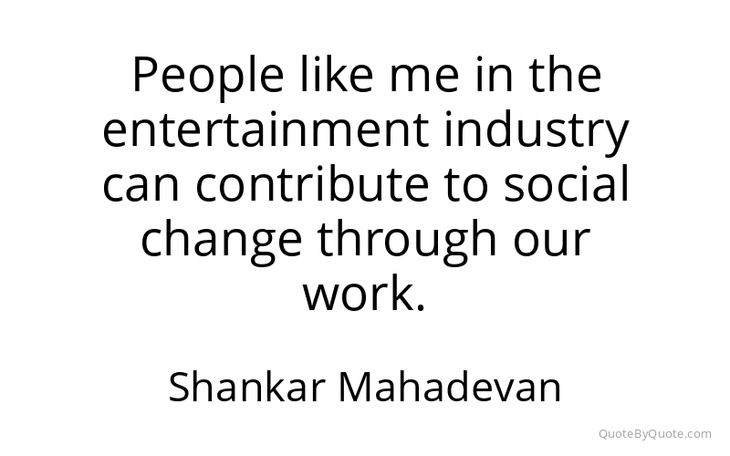 Preview image for this quote by Shankar Mahadevan