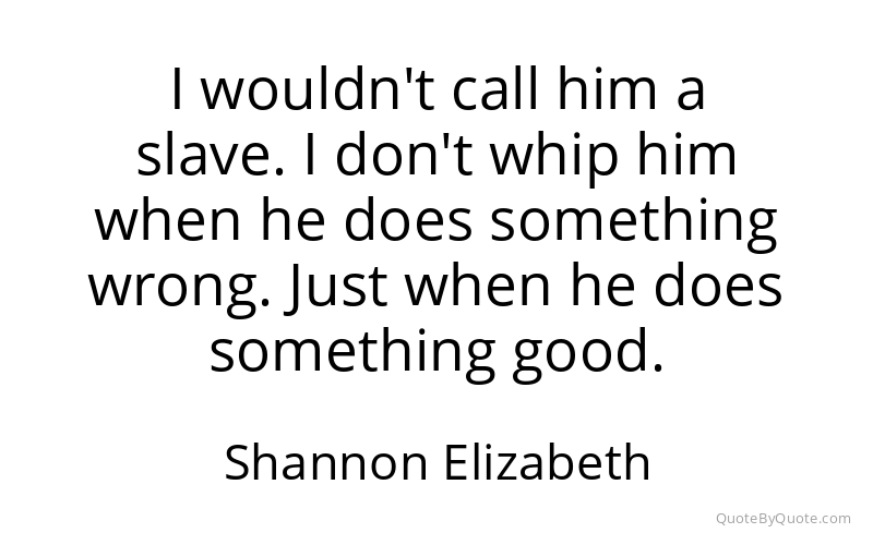 Preview image for this quote by Shannon Elizabeth
