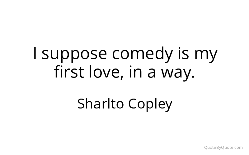 Preview image for this quote by Sharlto Copley