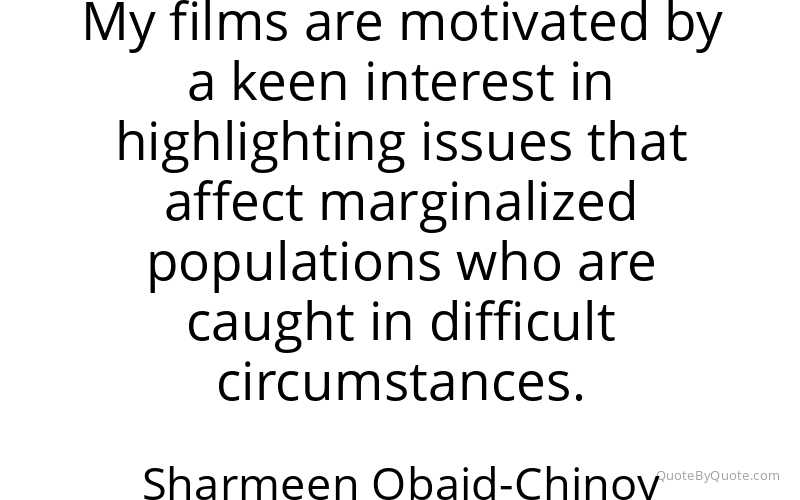 Preview image for this quote by Sharmeen Obaid-Chinoy