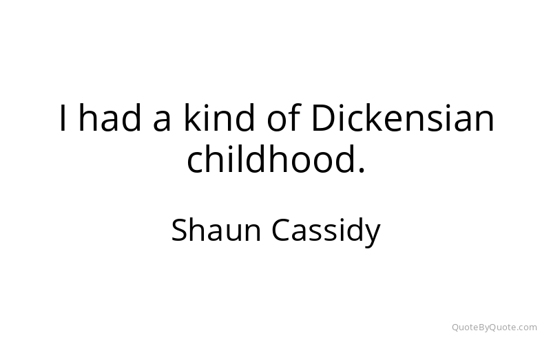 Preview image for this quote by Shaun Cassidy