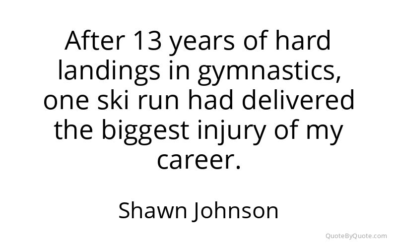 Preview image for this quote by Shawn Johnson