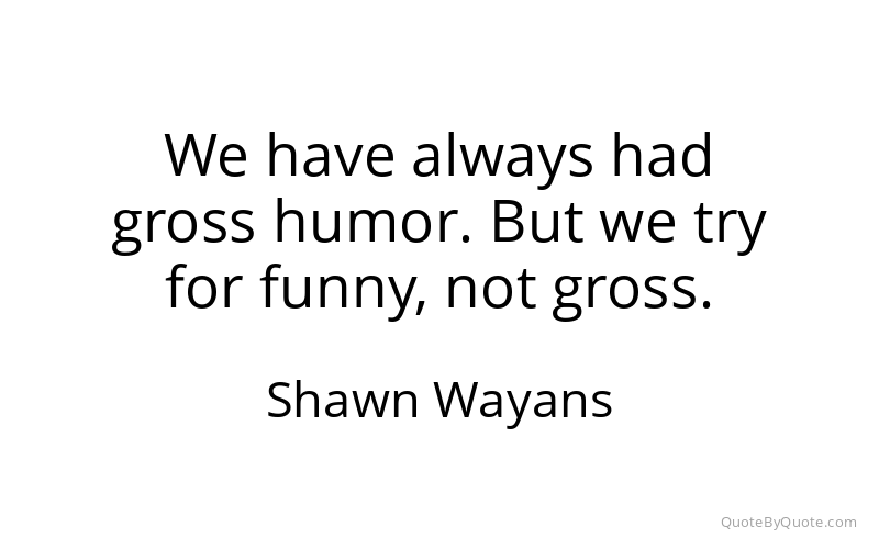 Preview image for this quote by Shawn Wayans