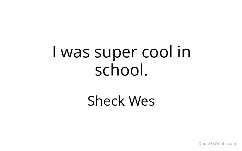 Preview image for this quote by Sheck Wes