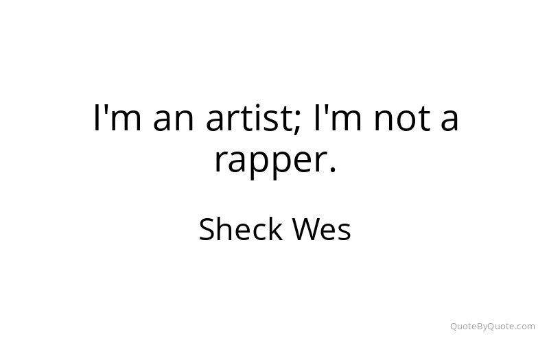 Preview image for this quote by Sheck Wes
