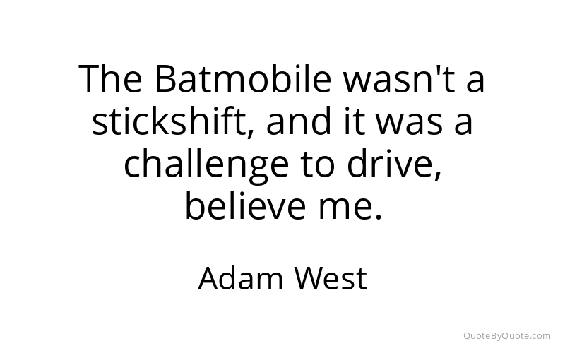 Preview image for this quote by Adam West