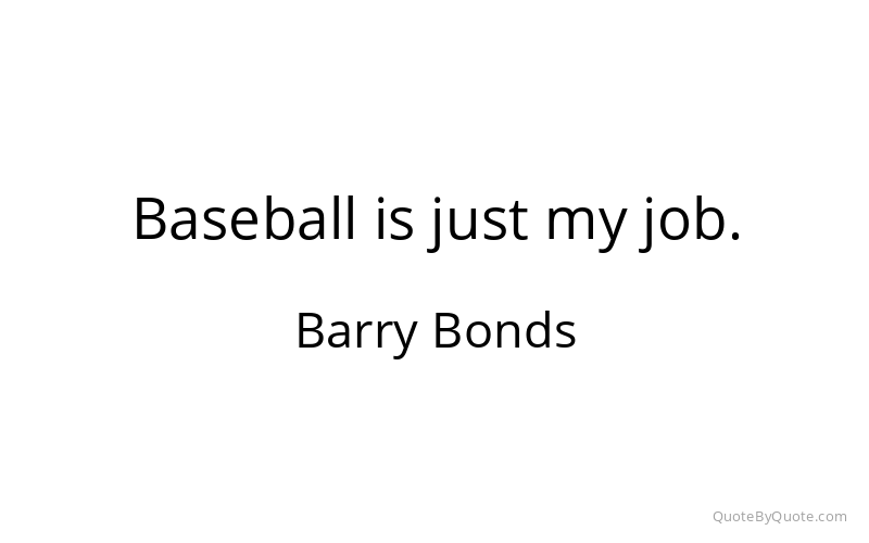 Preview image for this quote by Barry Bonds