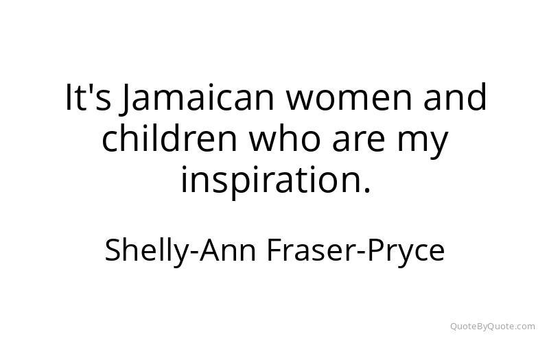 Preview image for this quote by Shelly-Ann Fraser-Pryce