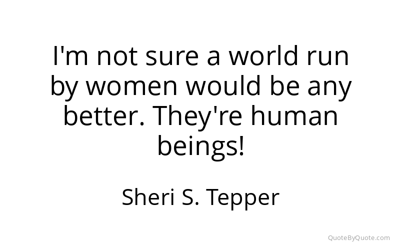 Preview image for this quote by Sheri S. Tepper