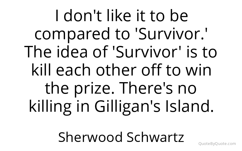 Preview image for this quote by Sherwood Schwartz
