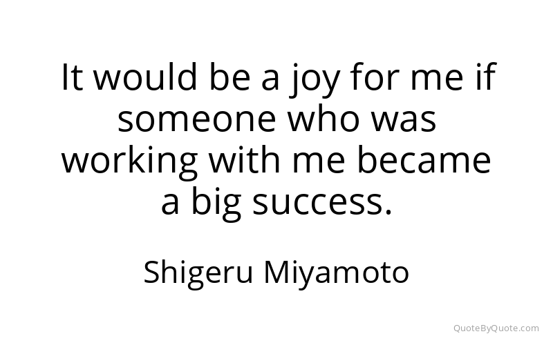Preview image for this quote by Shigeru Miyamoto