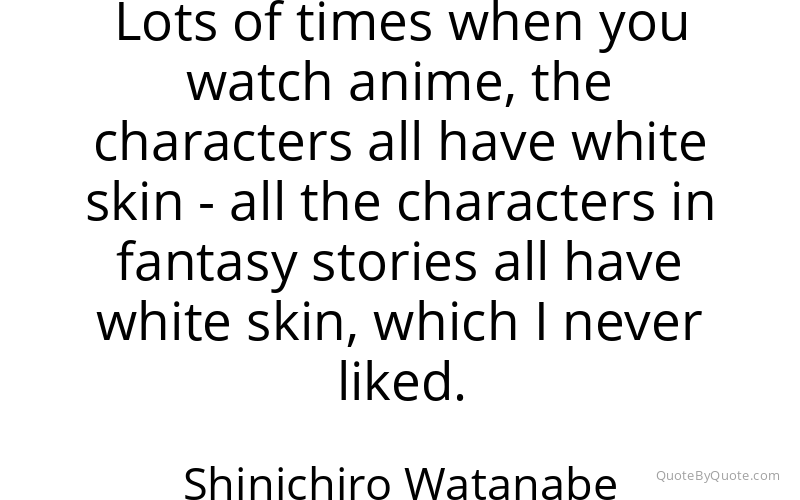 Preview image for this quote by Shinichiro Watanabe