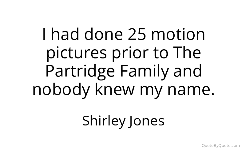 Preview image for this quote by Shirley Jones