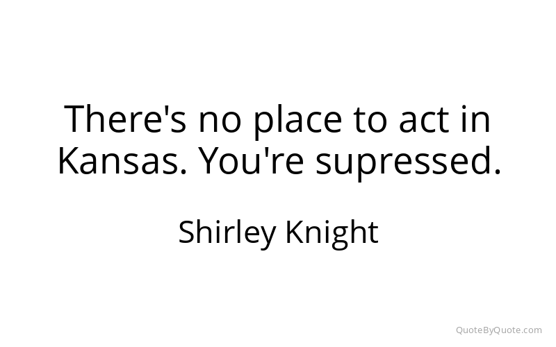 Preview image for this quote by Shirley Knight