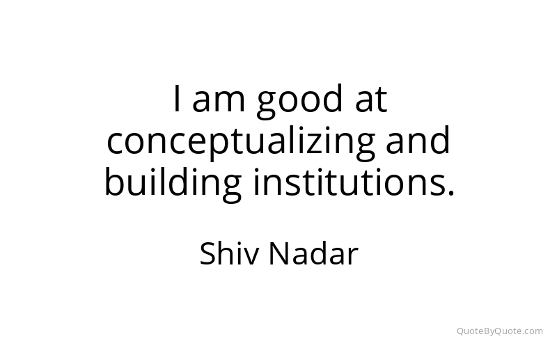 Preview image for this quote by Shiv Nadar