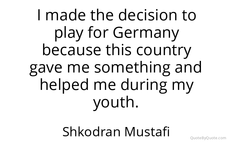 Preview image for this quote by Shkodran Mustafi
