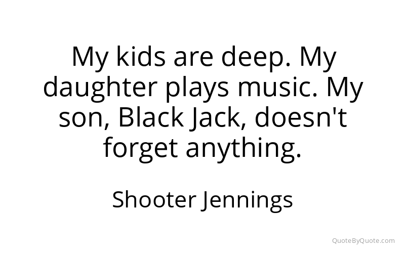 Preview image for this quote by Shooter Jennings