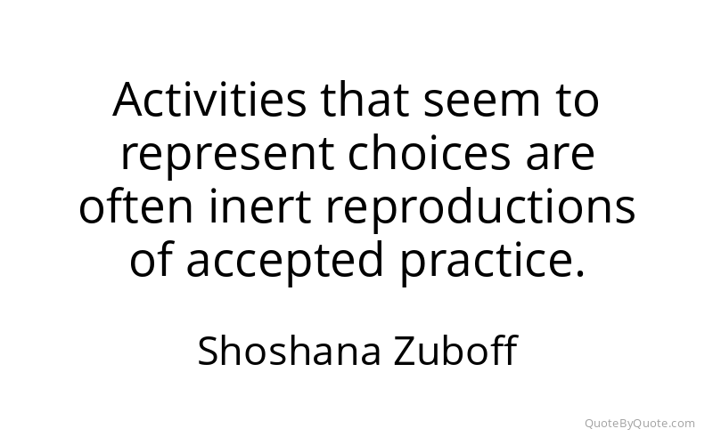 Preview image for this quote by Shoshana Zuboff