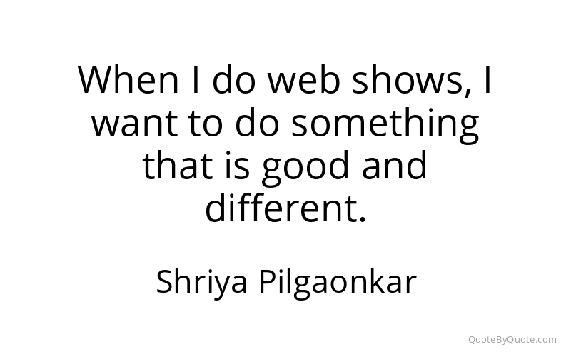 Preview image for this quote by Shriya Pilgaonkar