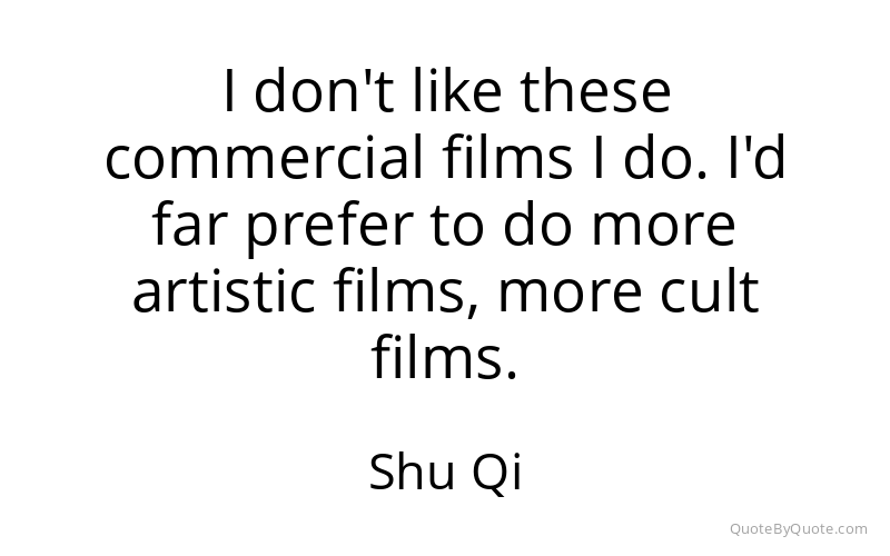 Preview image for this quote by Shu Qi