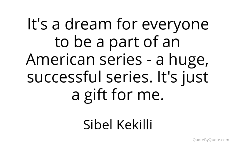 Preview image for this quote by Sibel Kekilli