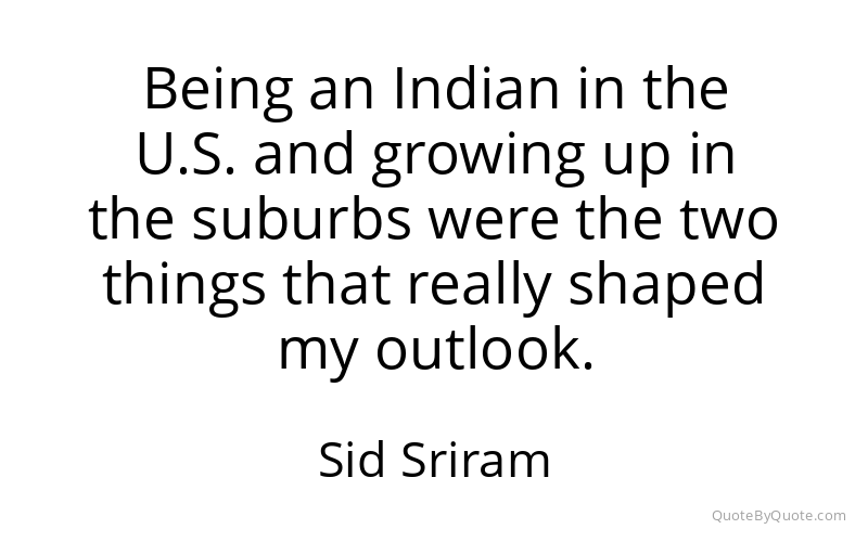 Preview image for this quote by Sid Sriram