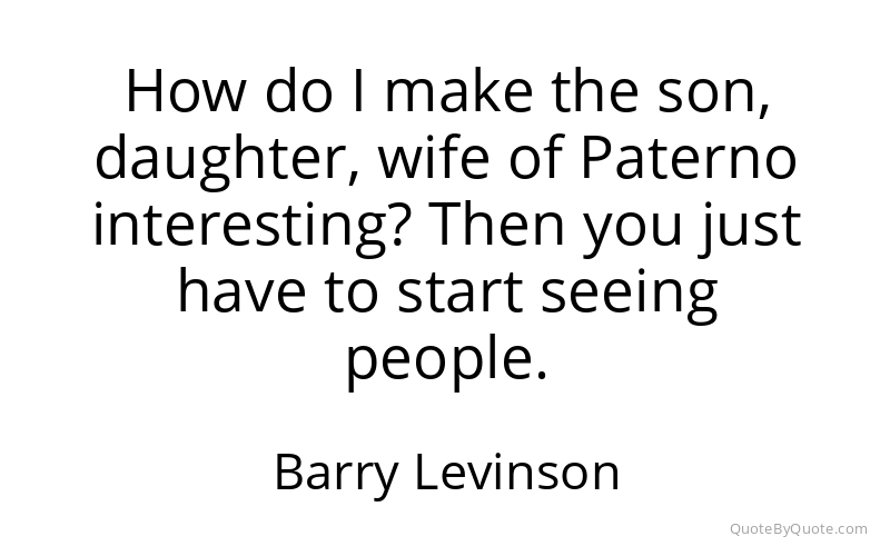 Preview image for this quote by Barry Levinson