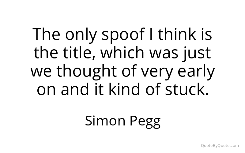 Preview image for this quote by Simon Pegg