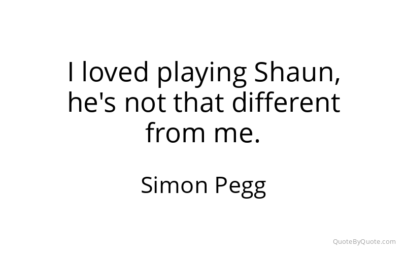 Preview image for this quote by Simon Pegg