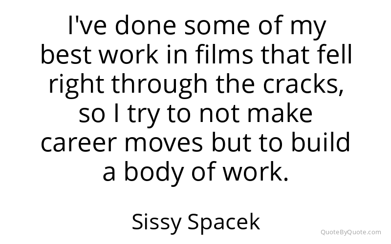 Preview image for this quote by Sissy Spacek