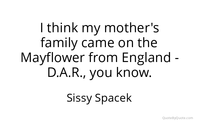 Preview image for this quote by Sissy Spacek