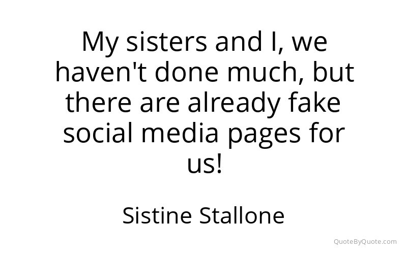 Preview image for this quote by Sistine Stallone