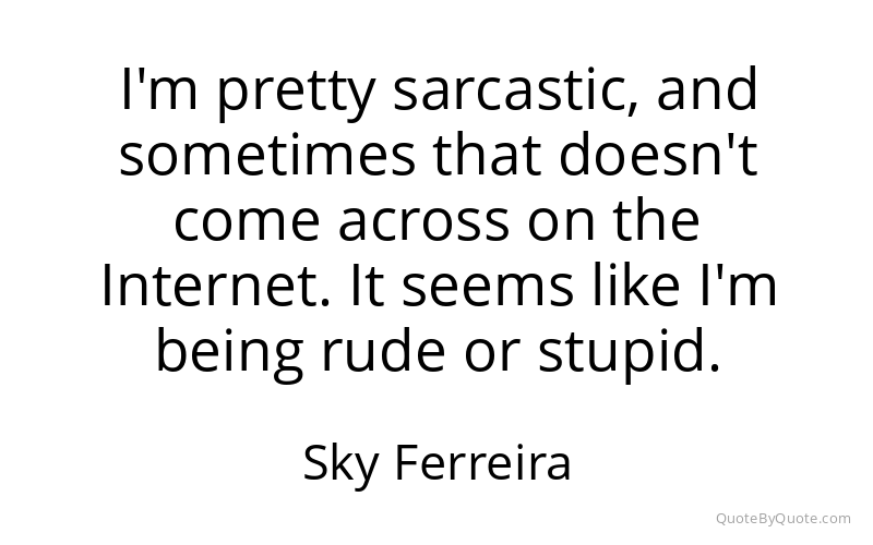 Preview image for this quote by Sky Ferreira
