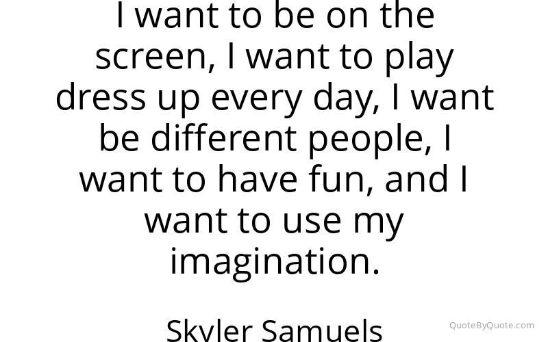 Preview image for this quote by Skyler Samuels