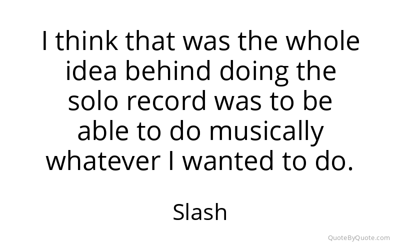 Preview image for this quote by Slash