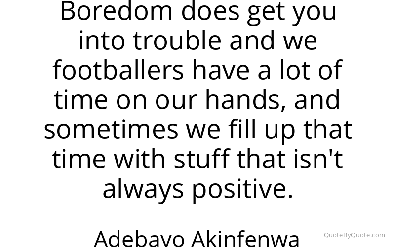 Preview image for this quote by Adebayo Akinfenwa