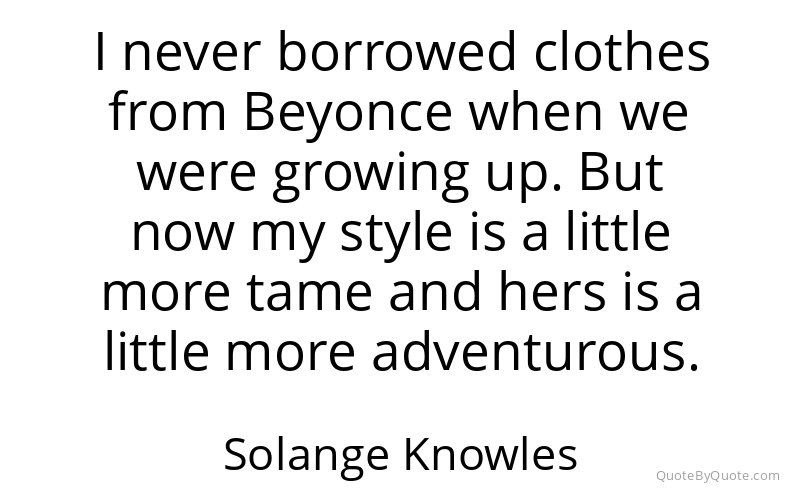 Preview image for this quote by Solange Knowles