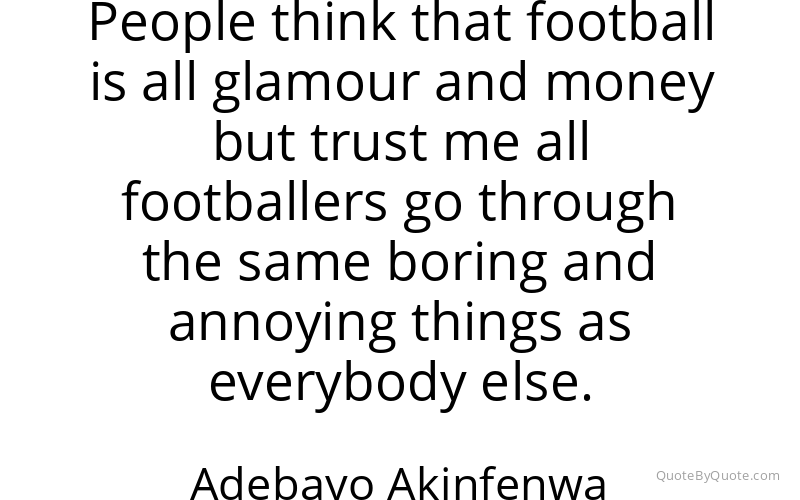 Preview image for this quote by Adebayo Akinfenwa