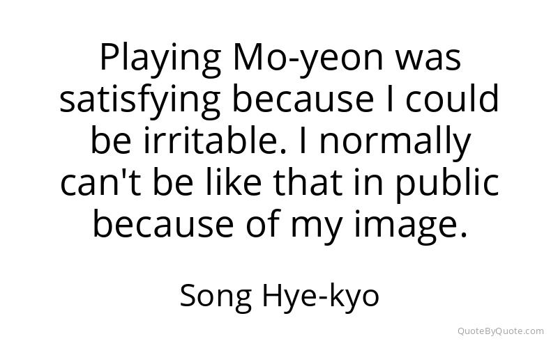 Preview image for this quote by Song Hye-kyo