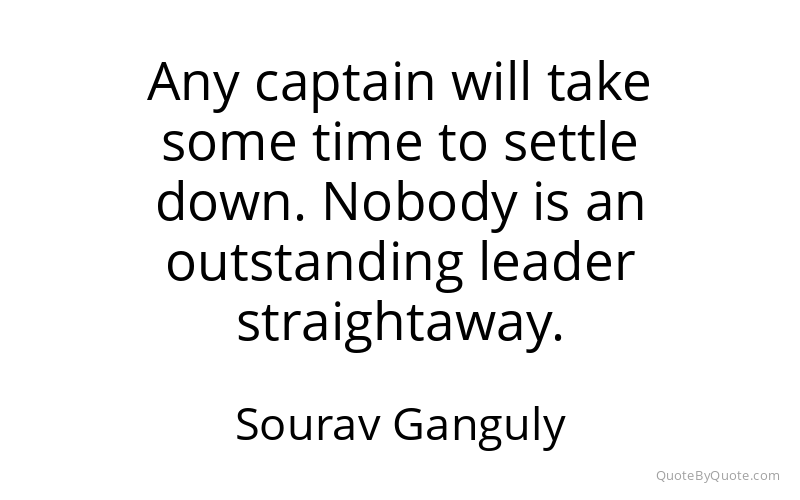 Preview image for this quote by Sourav Ganguly