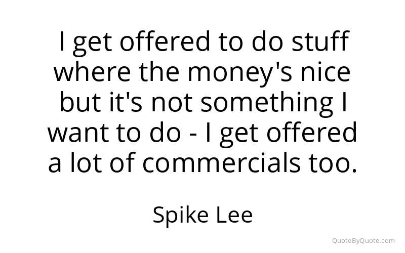 Preview image for this quote by Spike Lee