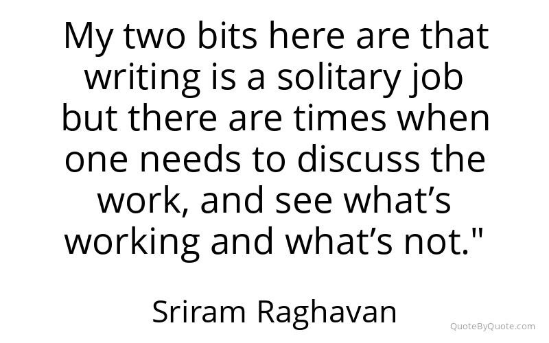 Preview image for this quote by Sriram Raghavan