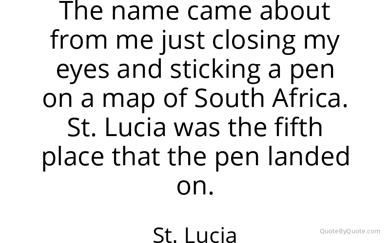 Preview image for this quote by St. Lucia