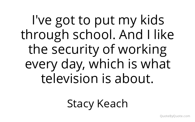 Preview image for this quote by Stacy Keach